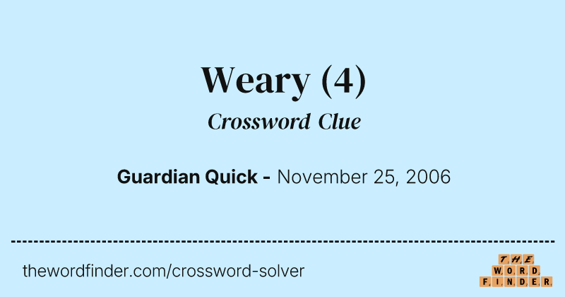 Weary crossword clue image