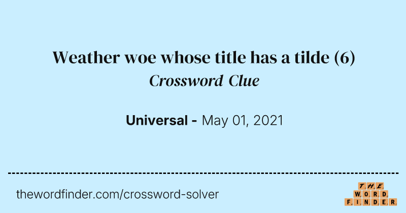 Weather woe whose title has a tilde crossword clue image