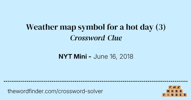 Weather map symbol for a hot day crossword clue image