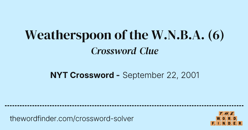 Weatherspoon of the W.N.B.A. crossword clue image