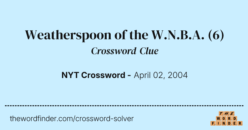 Weatherspoon of the W.N.B.A. crossword clue image