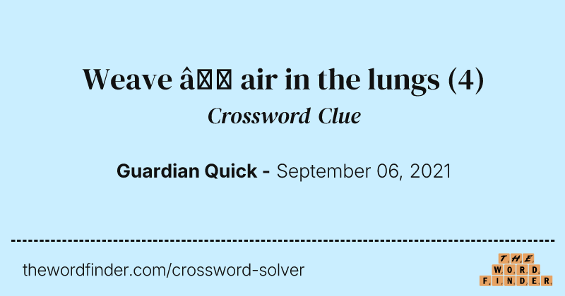 Weave — air in the lungs crossword clue image