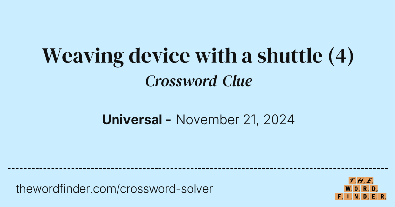 Weaving device with a shuttle crossword clue image