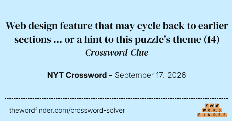 Web design feature that may cycle back to earlier sections ... or a hint to this puzzle's theme crossword clue image