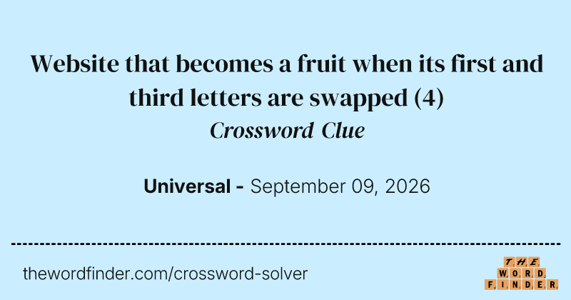 Website that becomes a fruit when its first and third letters are swapped crossword clue image