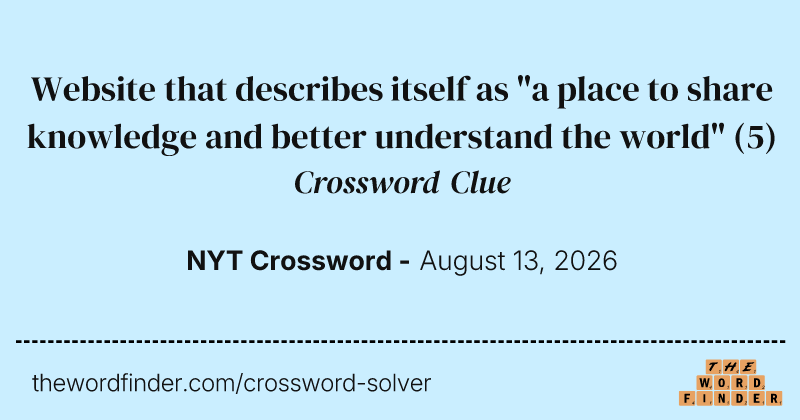 Website that describes itself as "a place to share knowledge and better understand the world" crossword clue image