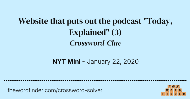 Website that puts out the podcast "Today, Explained" crossword clue image