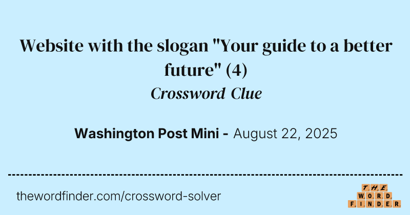 Website with the slogan "Your guide to a better future" crossword clue image