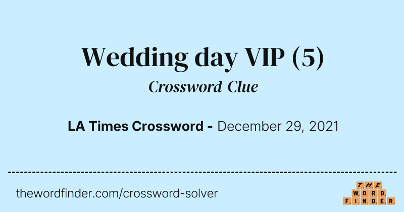 Wedding day VIP crossword clue image