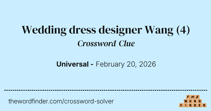 Wedding dress designer Wang crossword clue image