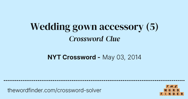 Wedding gown accessory crossword clue image