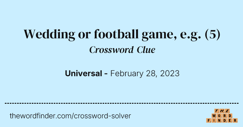 Wedding or football game, e.g. crossword clue image