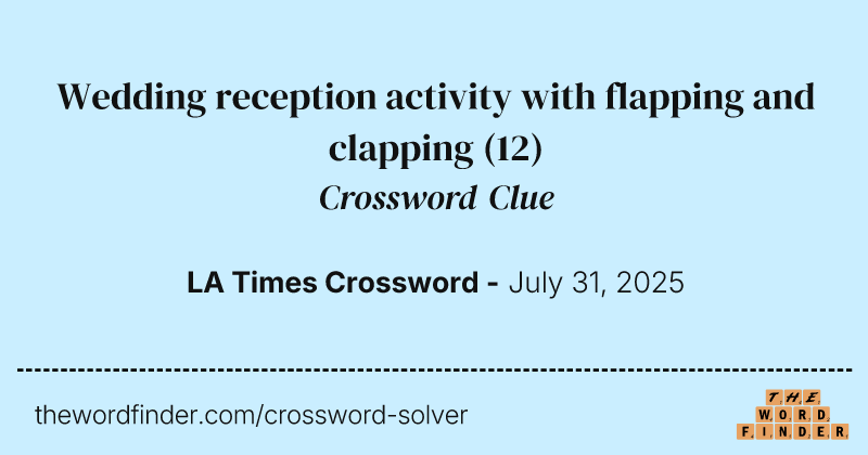Wedding reception activity with flapping and clapping crossword clue image