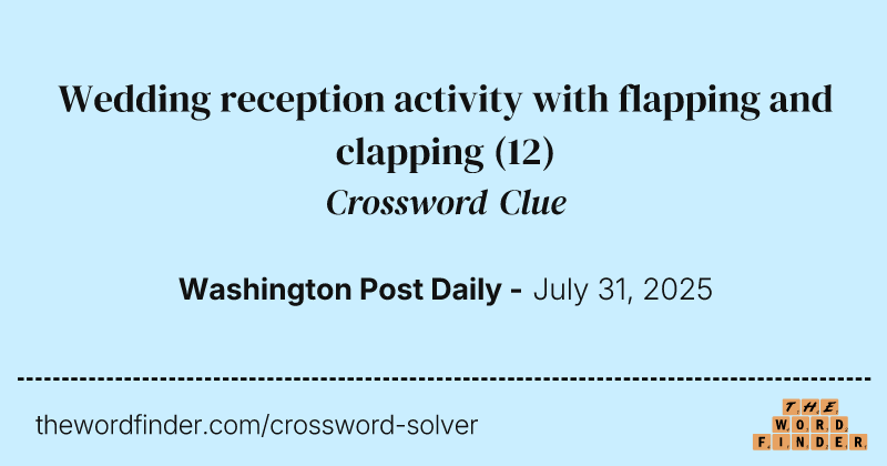 Wedding reception activity with flapping and clapping crossword clue image