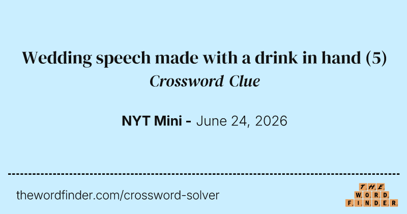 Wedding speech made with a drink in hand crossword clue image