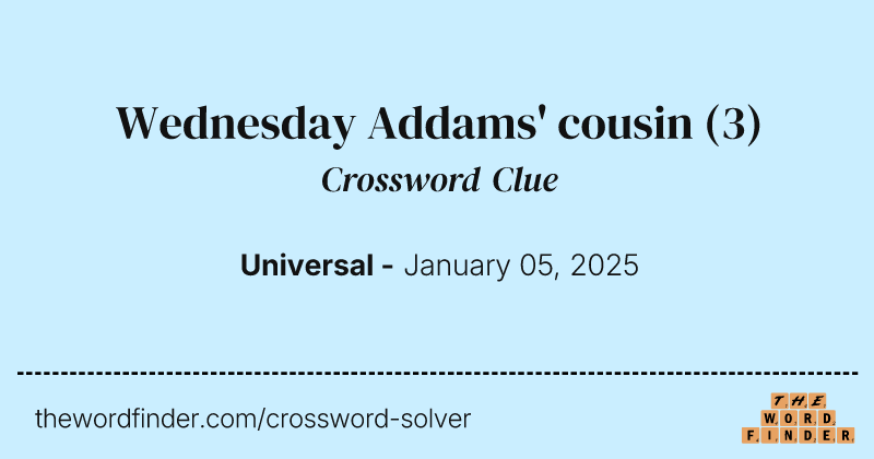 Wednesday Addams' cousin crossword clue image