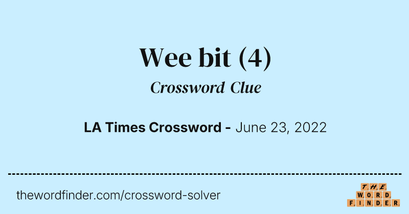 Wee bit crossword clue image