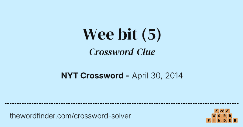 Wee bit crossword clue image