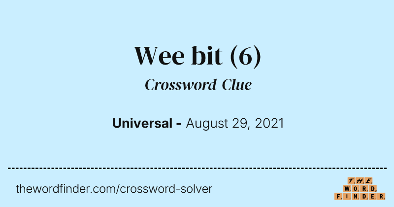 Wee bit crossword clue image