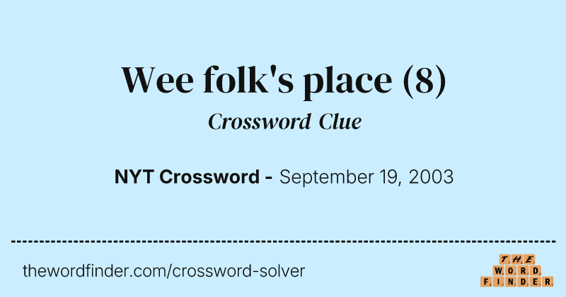 Wee folk's place crossword clue image