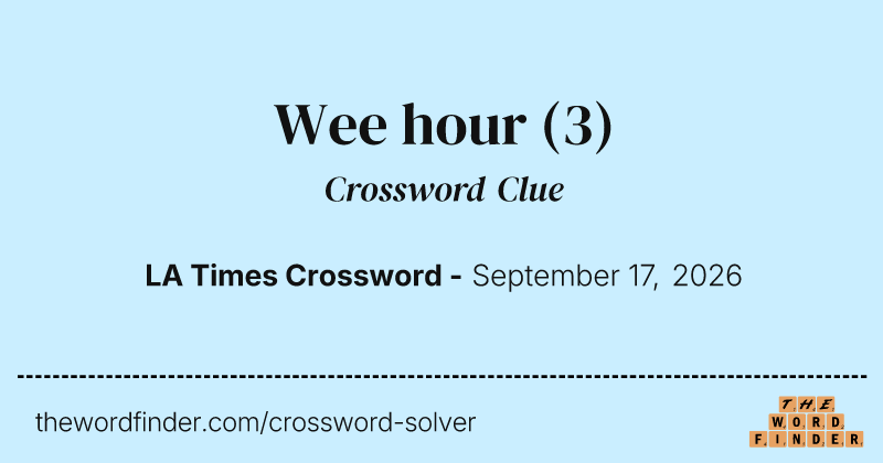 Wee hour crossword clue image