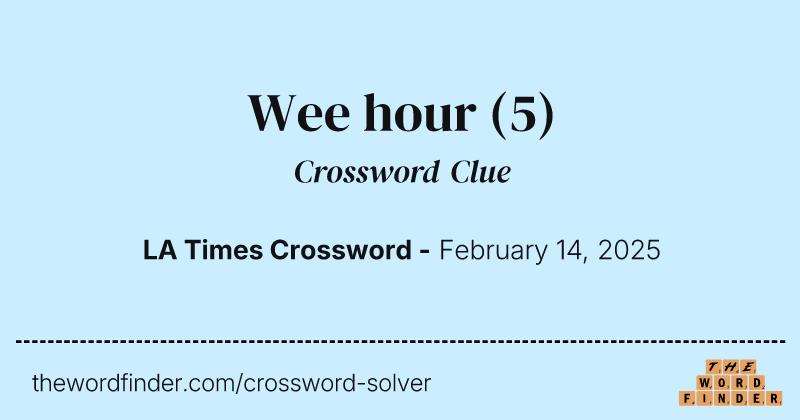 Wee hour crossword clue image