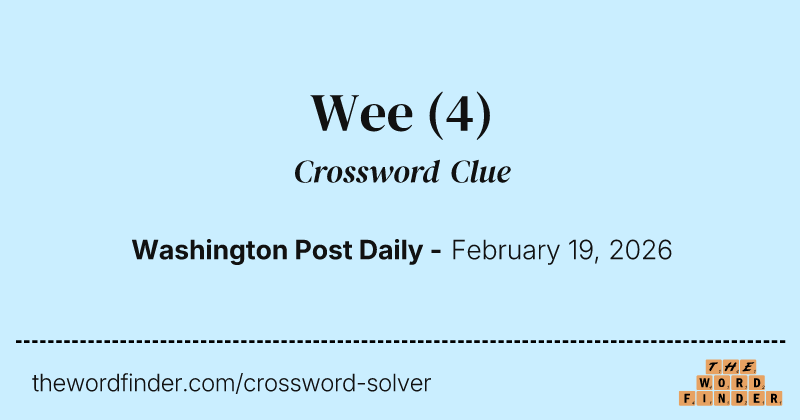 Wee — Crossword Clue