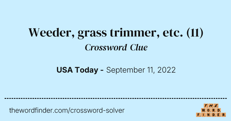 Weeder, grass trimmer, etc. crossword clue image