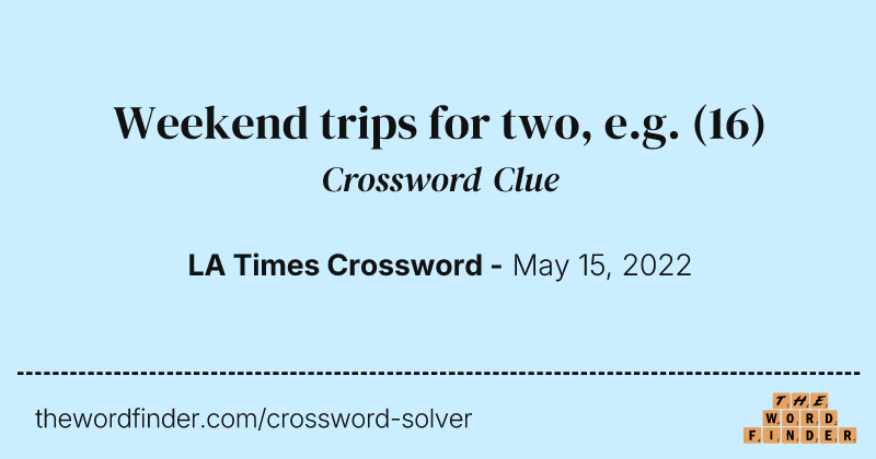 Weekend trips for two, e.g. crossword clue image