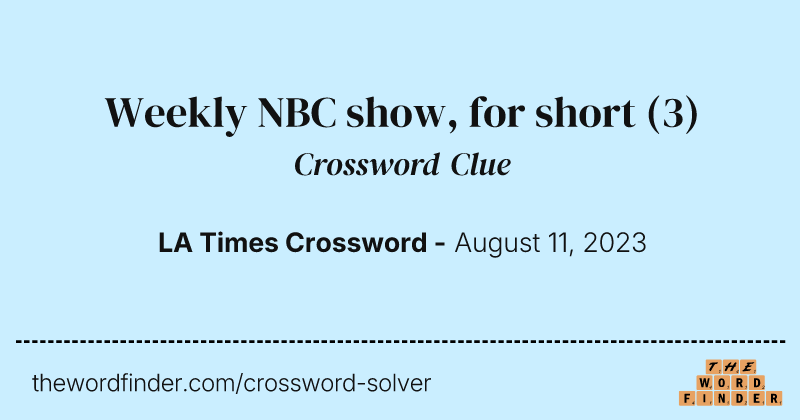 Weekly NBC show, for short crossword clue image