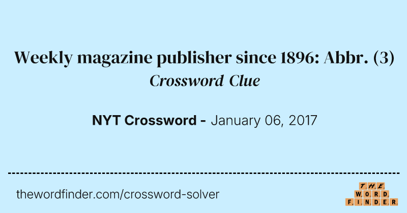 Weekly magazine publisher since 1896: Abbr. crossword clue image