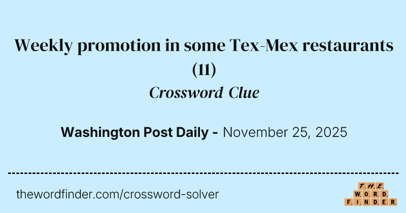 Weekly promotion in some Tex-Mex restaurants crossword clue image