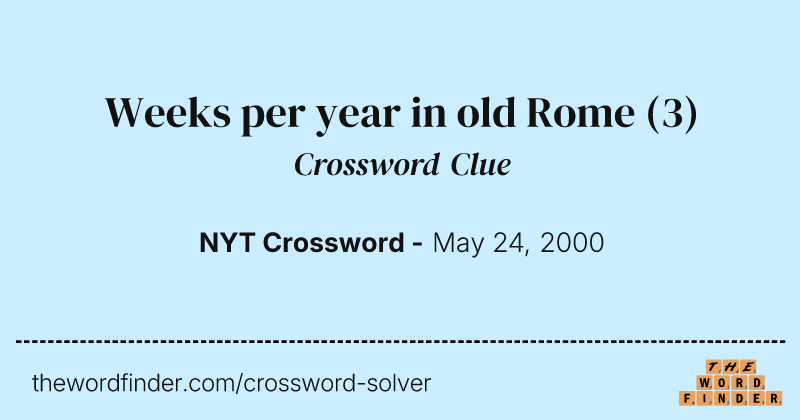 Weeks per year in old Rome crossword clue image