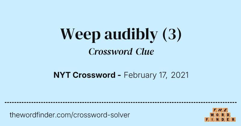 Weep audibly crossword clue image
