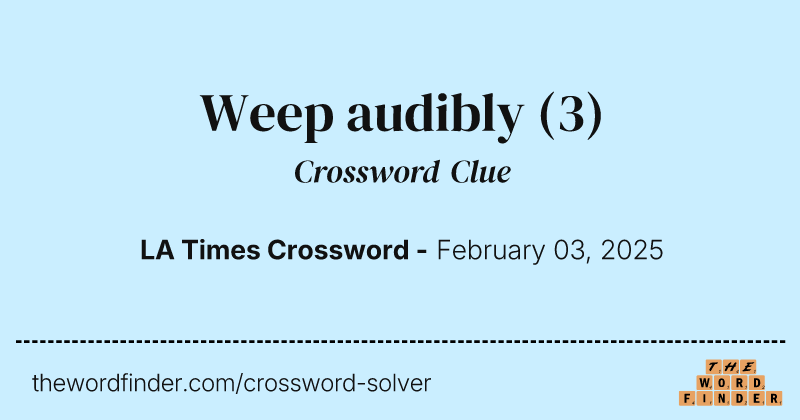 Weep audibly crossword clue image