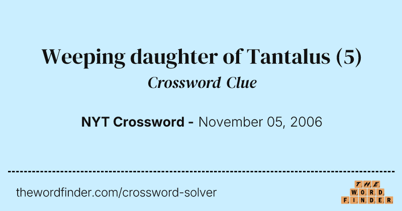 Weeping daughter of Tantalus crossword clue image