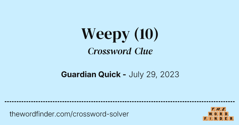 Weepy crossword clue image