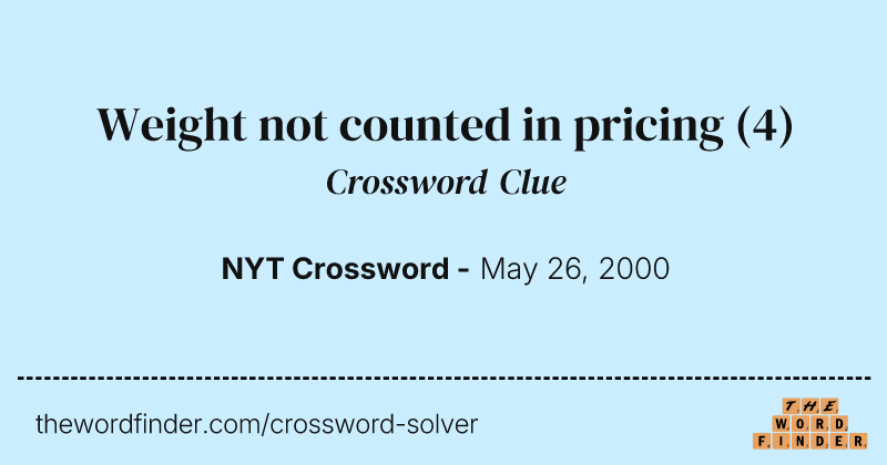 Weight not counted in pricing crossword clue image