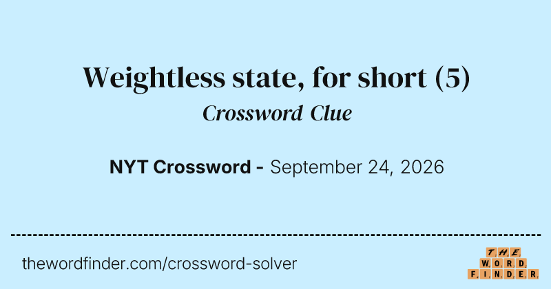 Weightless state, for short crossword clue image