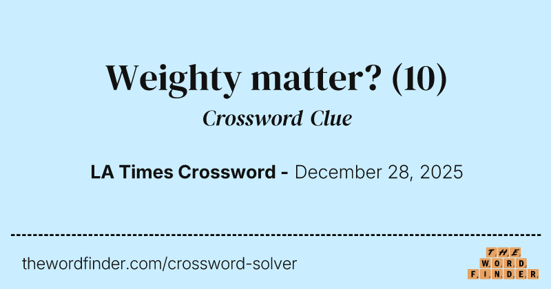 Weighty matter? crossword clue image