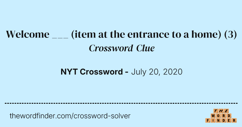 Welcome ___ (item at the entrance to a home) crossword clue image