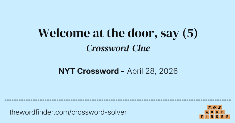 Welcome at the door, say crossword clue image