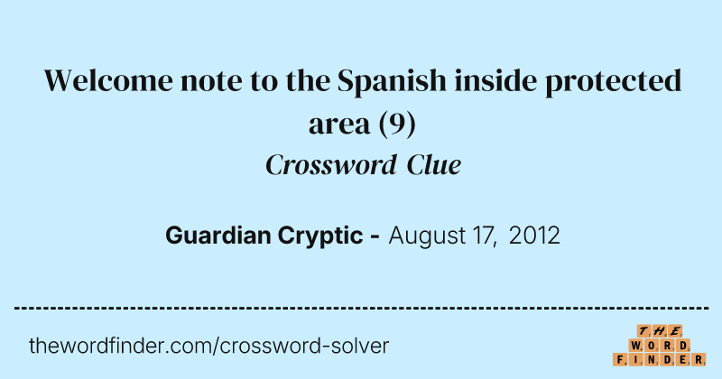 Welcome note to the Spanish inside protected area crossword clue image