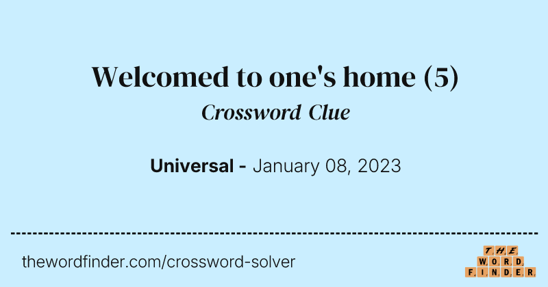 Welcomed to one's home crossword clue image