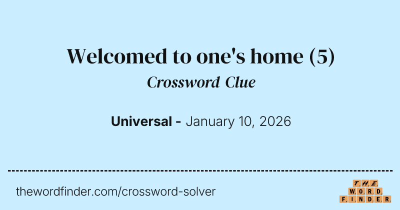 Welcomed to one's home crossword clue image