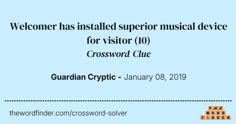 Welcomer has installed superior musical device for visitor crossword clue image