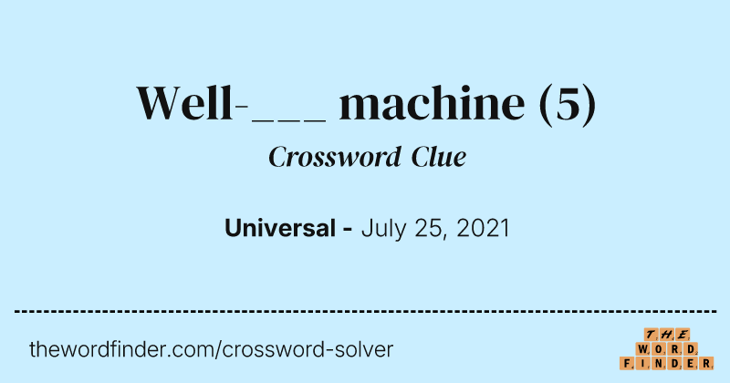 Well-___ machine crossword clue image