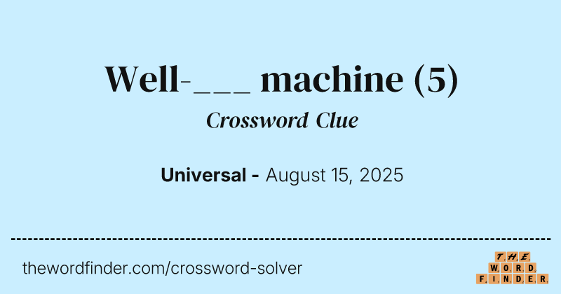 Well-___ machine crossword clue image
