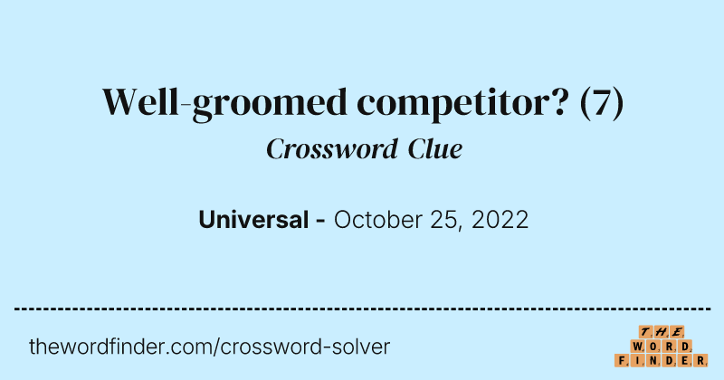 Well-groomed competitor? crossword clue image