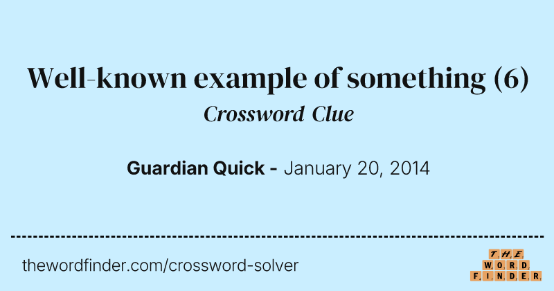 Well-known example of something crossword clue image